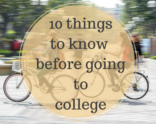 10 Things I Wish I Knew before College