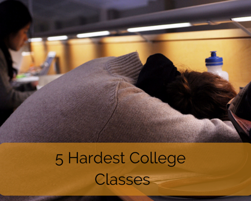 5 Hardest College Classes