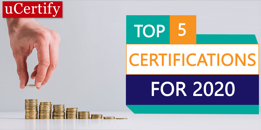 Top 5 IT Certifications for 2020